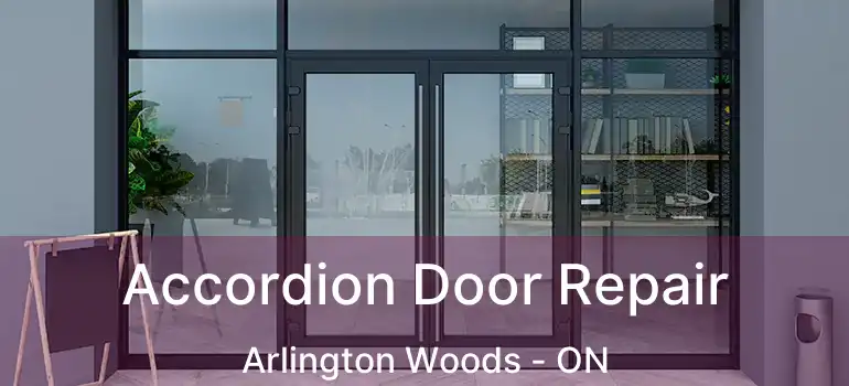  Accordion Door Repair Arlington Woods - ON