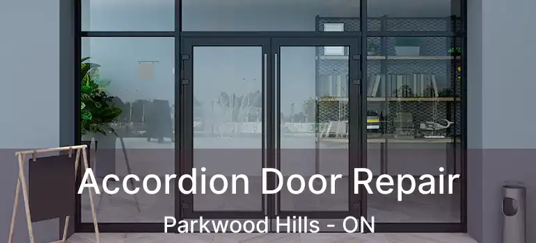  Accordion Door Repair Parkwood Hills - ON