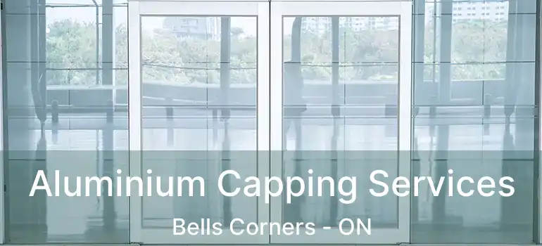  Aluminium Capping Services Bells Corners - ON
