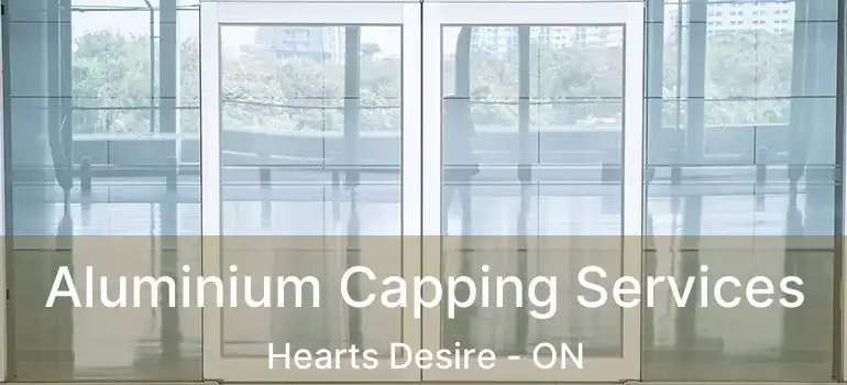  Aluminium Capping Services Hearts Desire - ON