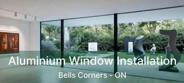  Aluminium Window Installation Bells Corners - ON