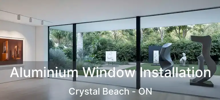  Aluminium Window Installation Crystal Beach - ON
