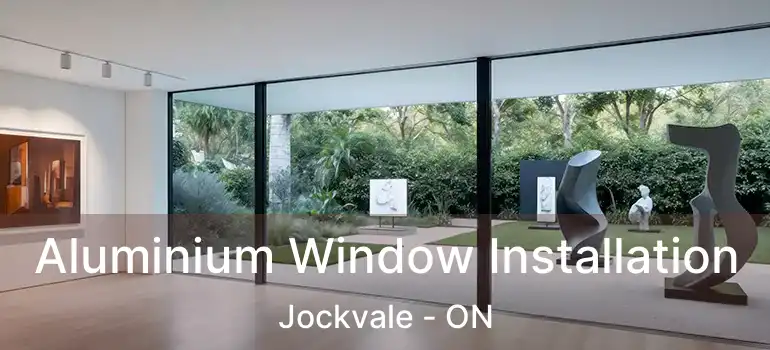  Aluminium Window Installation Jockvale - ON