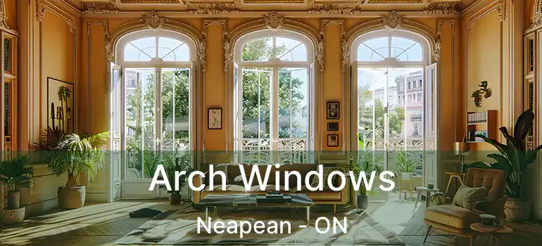 Arch Windows Neapean - ON