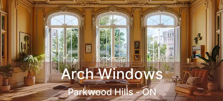  Arch Windows Parkwood Hills - ON