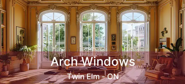  Arch Windows Twin Elm - ON