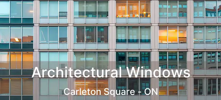  Architectural Windows Carleton Square - ON
