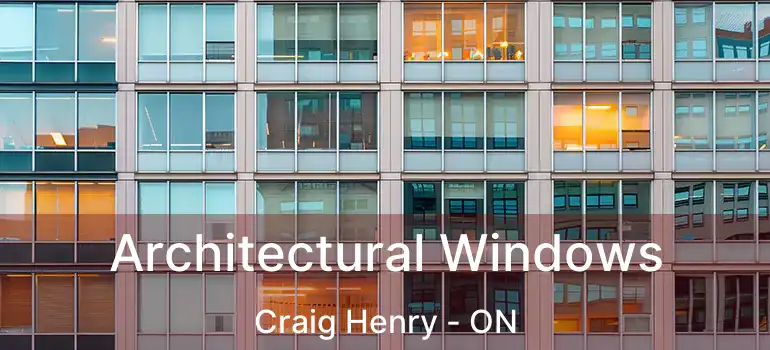  Architectural Windows Craig Henry - ON