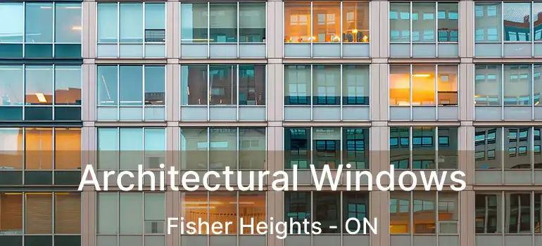  Architectural Windows Fisher Heights - ON