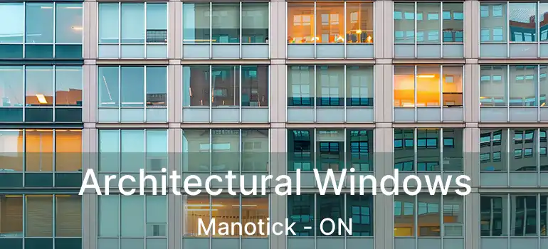  Architectural Windows Manotick - ON