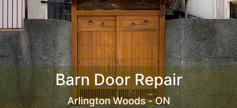  Barn Door Repair Arlington Woods - ON