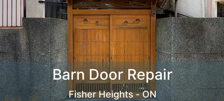  Barn Door Repair Fisher Heights - ON