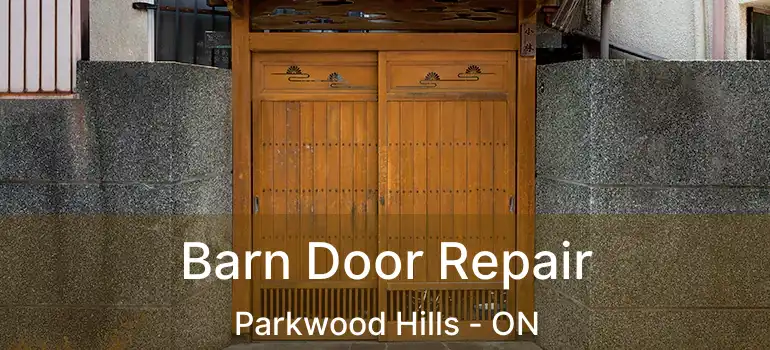  Barn Door Repair Parkwood Hills - ON