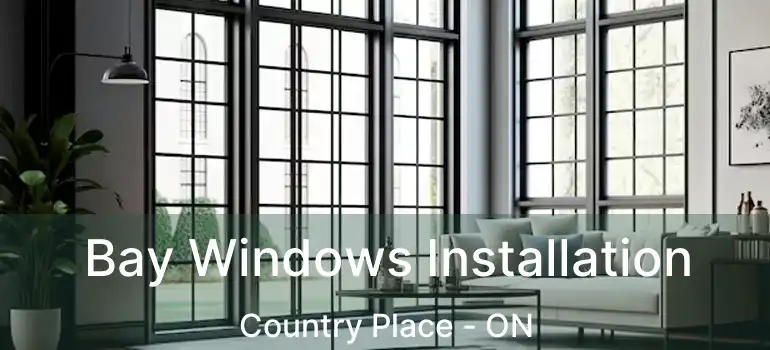  Bay Windows Installation Country Place - ON