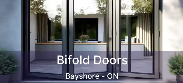  Bifold Doors Bayshore - ON