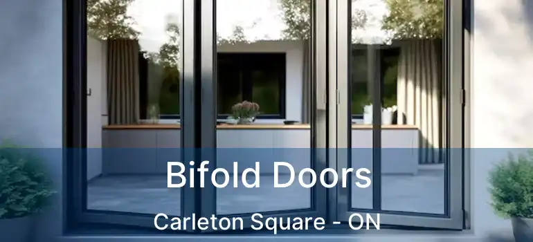  Bifold Doors Carleton Square - ON