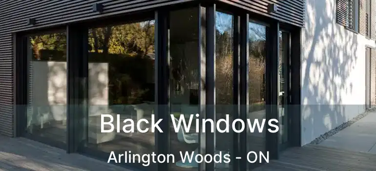  Black Windows Arlington Woods - ON