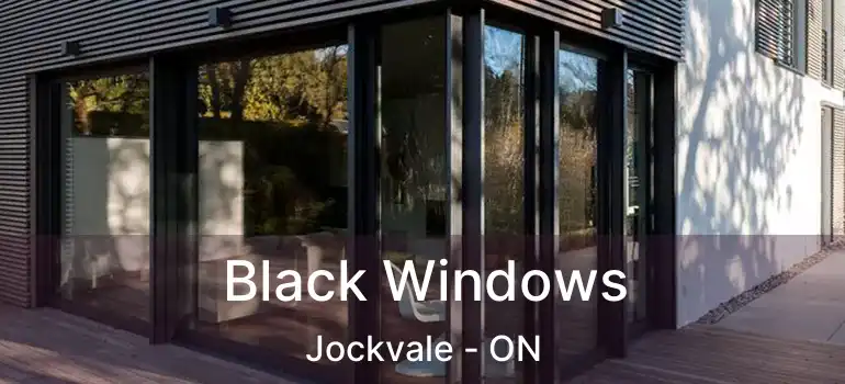  Black Windows Jockvale - ON