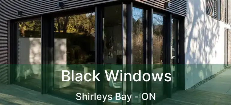  Black Windows Shirleys Bay - ON