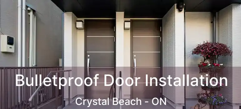  Bulletproof Door Installation Crystal Beach - ON