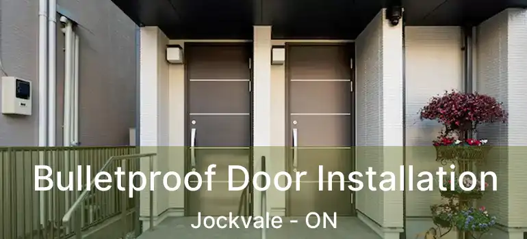  Bulletproof Door Installation Jockvale - ON