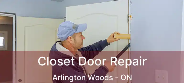 Closet Door Repair Arlington Woods - ON