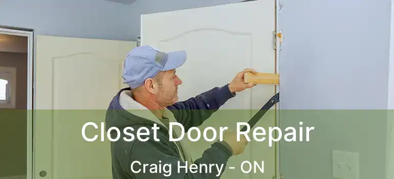  Closet Door Repair Craig Henry - ON