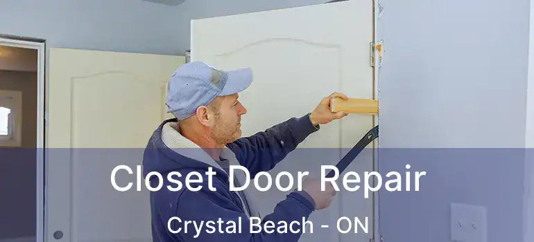  Closet Door Repair Crystal Beach - ON