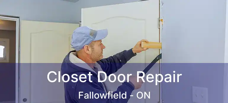 Closet Door Repair Fallowfield - ON