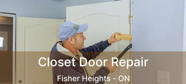  Closet Door Repair Fisher Heights - ON
