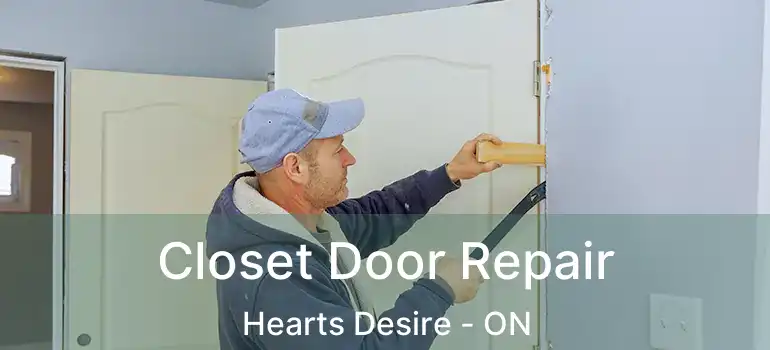  Closet Door Repair Hearts Desire - ON