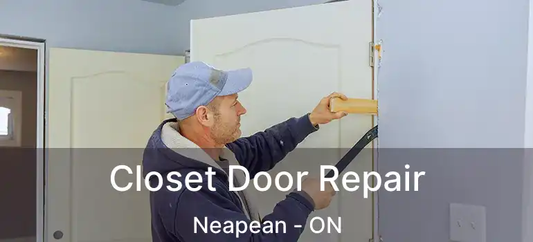 Closet Door Repair Neapean - ON