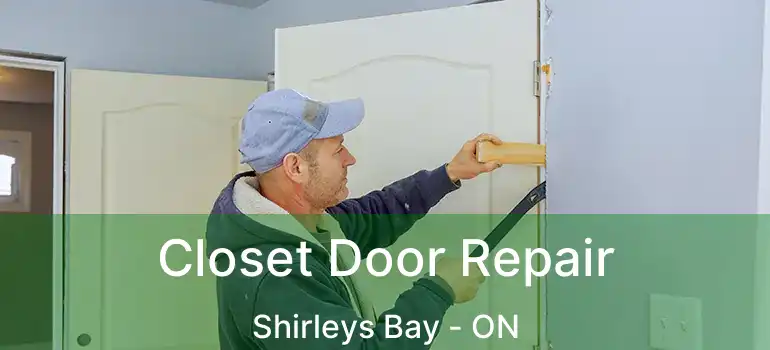  Closet Door Repair Shirleys Bay - ON