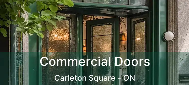  Commercial Doors Carleton Square - ON