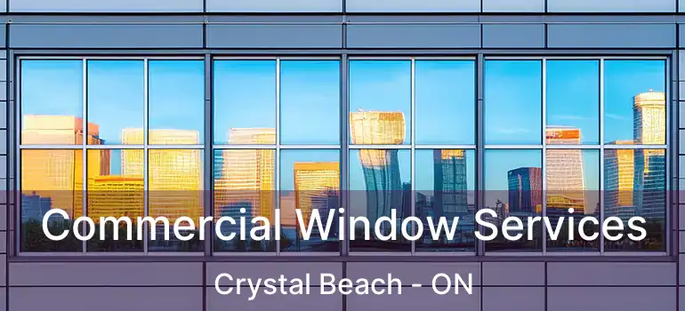  Commercial Window Services Crystal Beach - ON