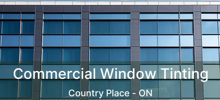  Commercial Window Tinting Country Place - ON