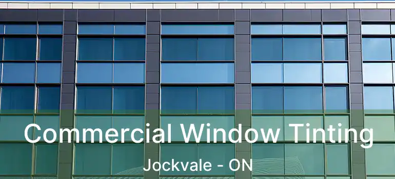  Commercial Window Tinting Jockvale - ON