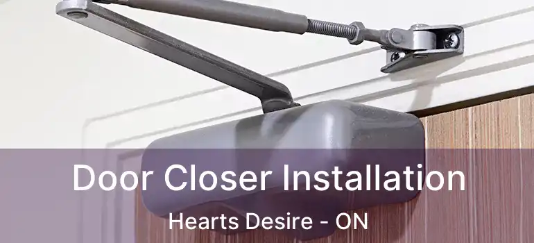  Door Closer Installation Hearts Desire - ON