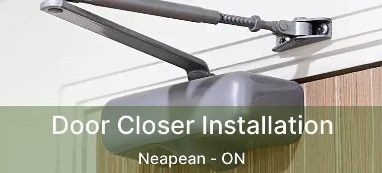 Door Closer Installation Neapean - ON