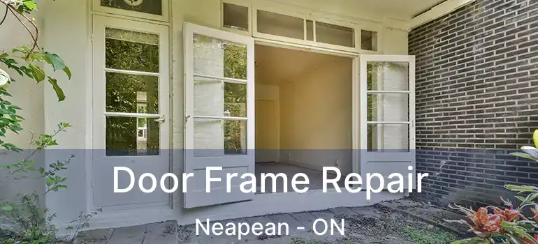 Door Frame Repair Neapean - ON