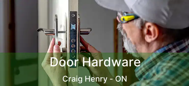  Door Hardware Craig Henry - ON