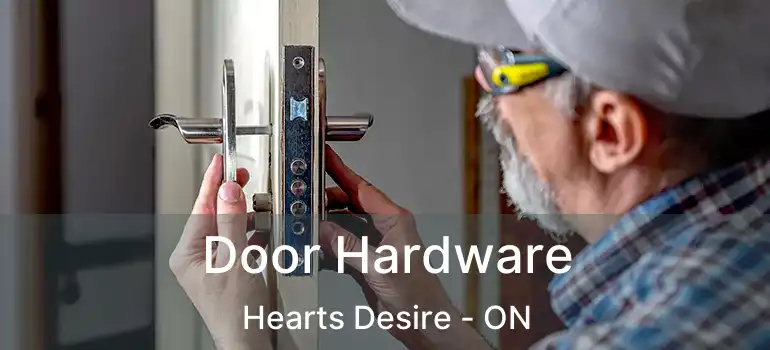  Door Hardware Hearts Desire - ON