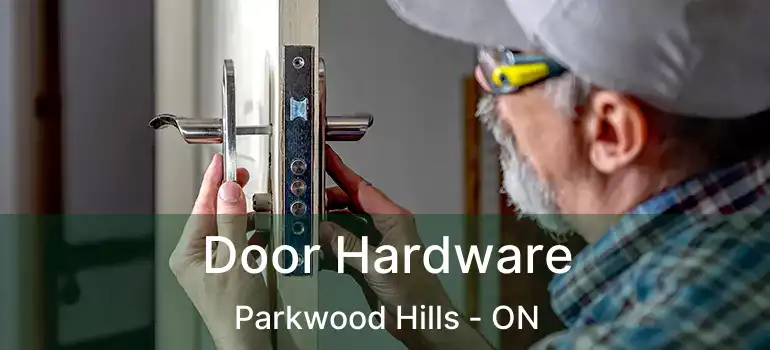  Door Hardware Parkwood Hills - ON