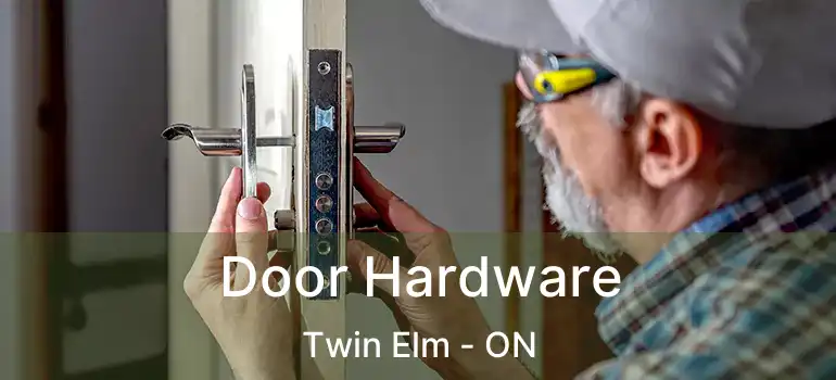  Door Hardware Twin Elm - ON