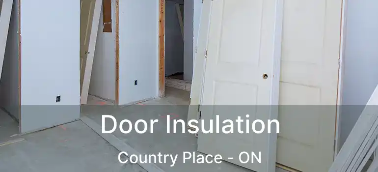  Door Insulation Country Place - ON