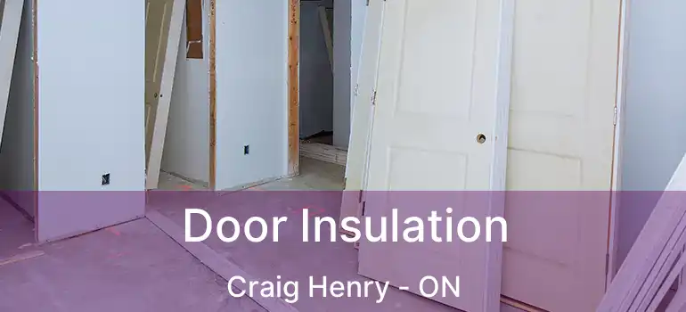  Door Insulation Craig Henry - ON