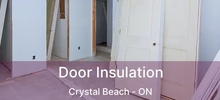  Door Insulation Crystal Beach - ON