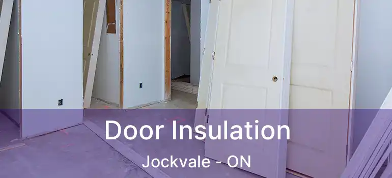  Door Insulation Jockvale - ON