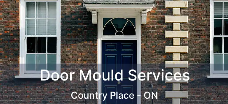  Door Mould Services Country Place - ON