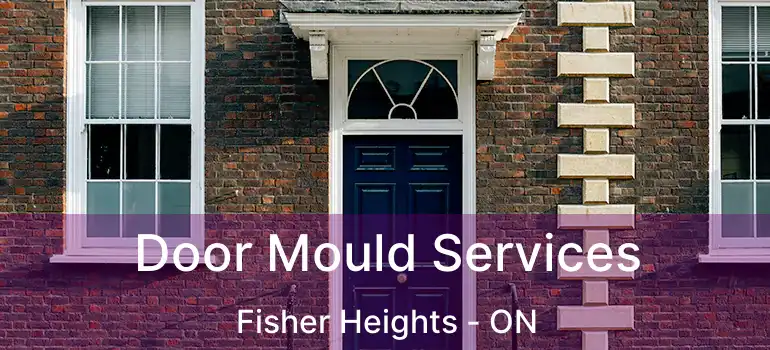  Door Mould Services Fisher Heights - ON